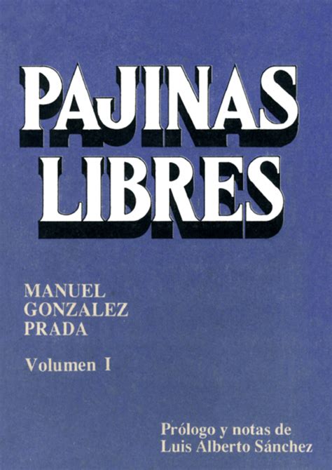 paginas libres manuel gonzález prada|Manuel.